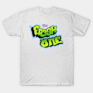 the fresh one T-Shirt